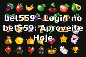 bet559 - Login no bet559: Aproveite Hoje